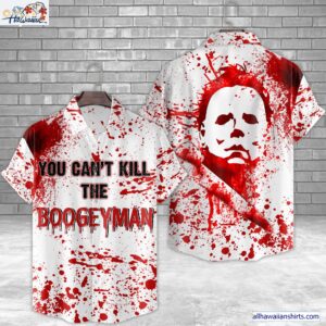 Michael Myers You CanT Kill The Boogeyman Horror Movie Halloween All Over Print 3D Hawaiian Shirt 1