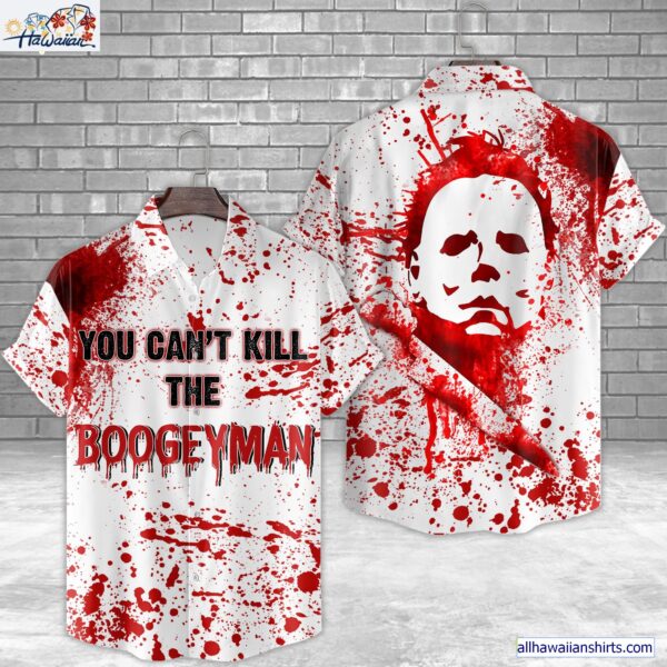 Michael Myers You CanT Kill The Boogeyman Horror Movie Halloween All Over Print 3D Hawaiian Shirt 1
