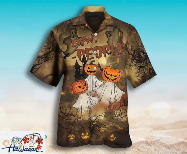 Eww People Pumpkin Ghost Funny Halloween Hawaiian Shirt Unisex Trendy Aloha 1