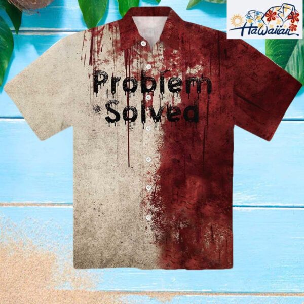 Bloody Problem Solved Halloween Print Hawaiian Shirt Nouvette 1