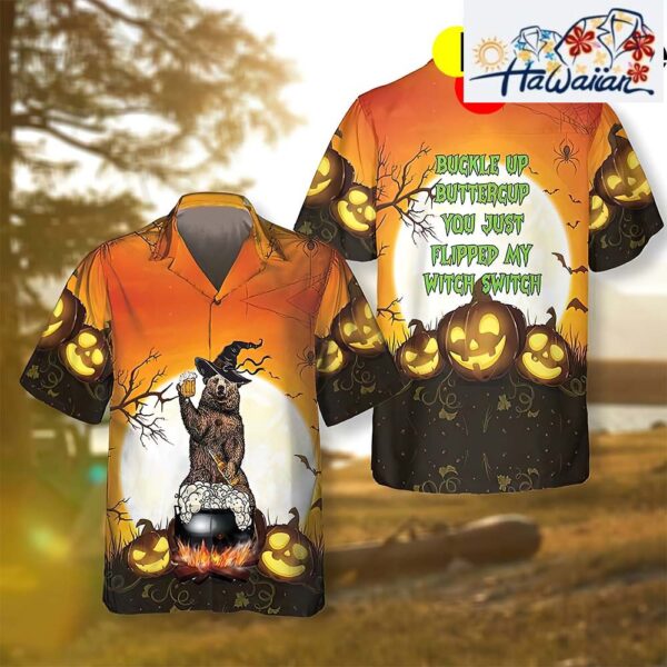 Bear Buckle Up Buttercup You Just Flipped My Witch Switch Halloween Hawaiian Shirt Nouvette 1